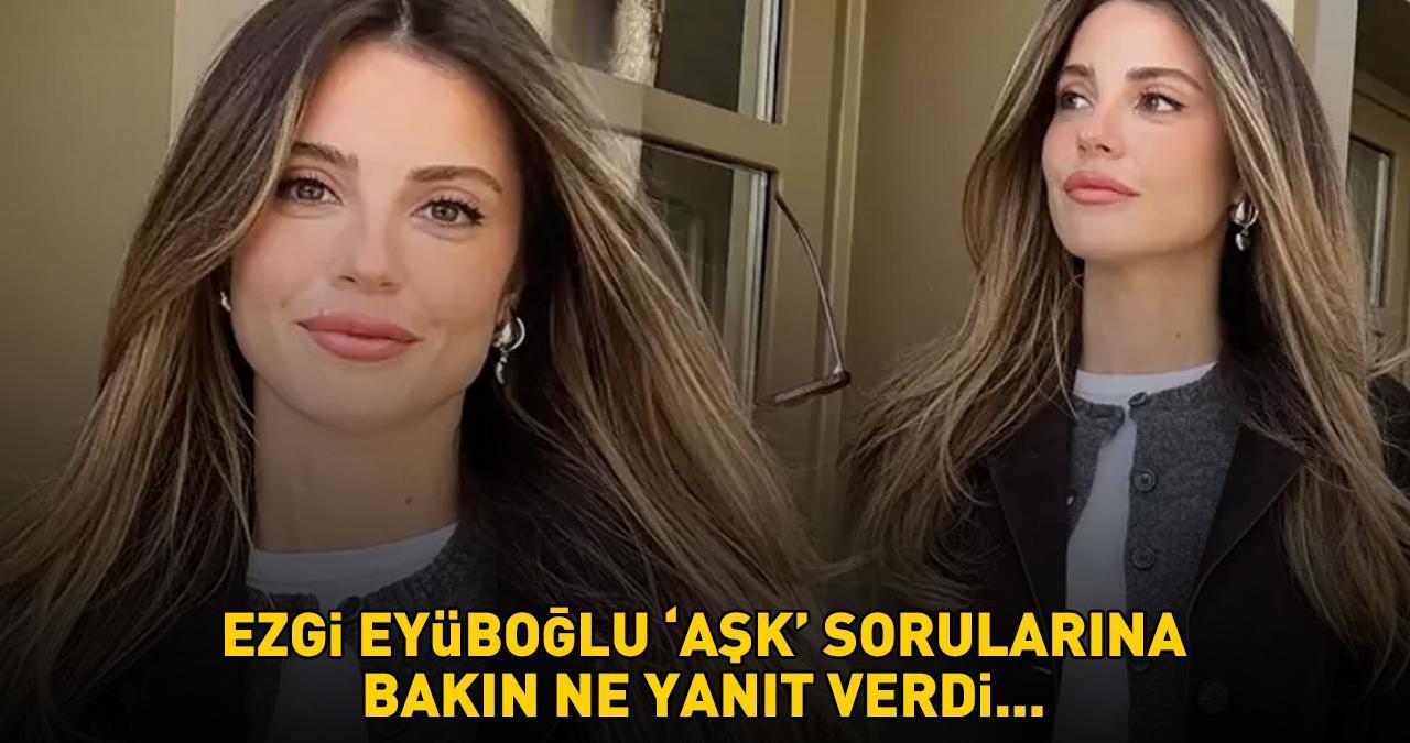 Ulan İstanbul'un Ada'sıydı! 'Hayatımın en mutlu dönemindeyim' diyen Ezgi Eyüboğlu'ndan olay sözler: 'AŞK YOK!'