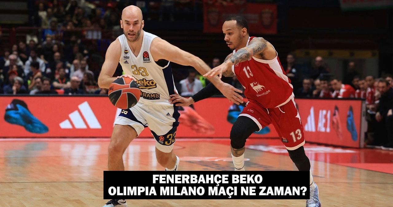 Fenerbahçe Beko - Olimpia Milano maçı ne zaman, saat kaçta ve hangi kanalda?