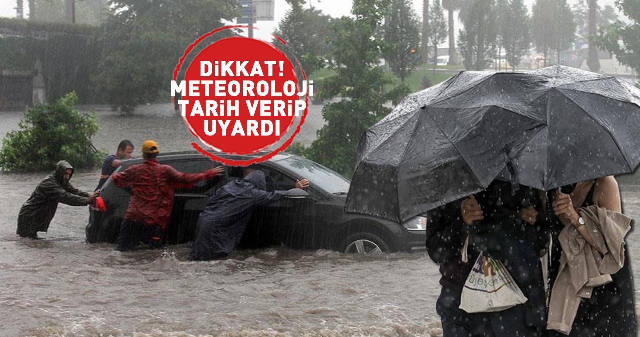 Dikkat! Meteoroloji tarih verip uyardı: Kuvvetli gelecek