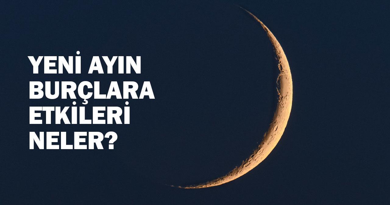 Yay burcunda yeni ayın burçlara etkileri neler? Yeni ay ne zaman, saat kaçta?