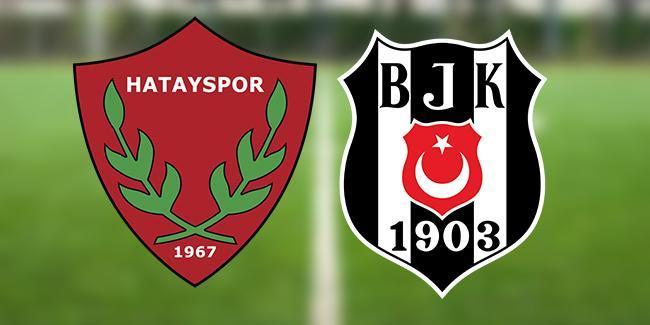 Hatayspor Beşiktaş maçı hangi kanalda? Süper Lig Hatayspor BJK maçı saat kaçta, ne zaman?