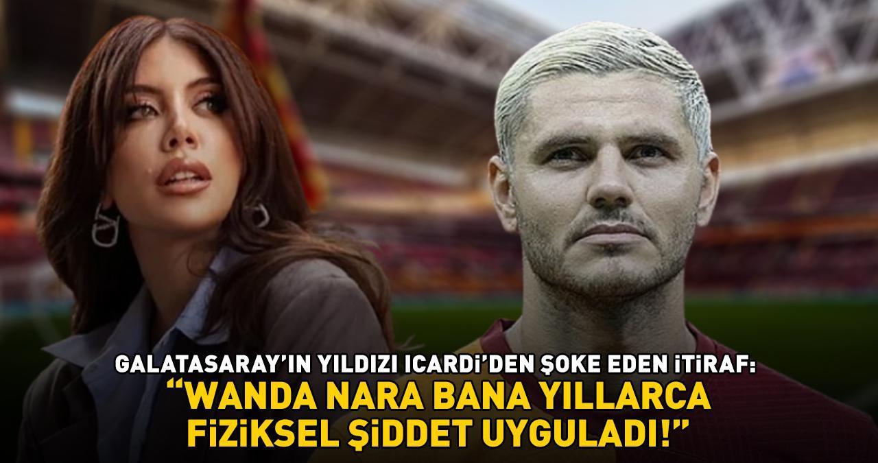 Galatasaray'ın golcüsü Mauro Icardi'den şoke eden 'Wanda Nara' itirafı: 'BANA YILLARCA FİZİKSEL ŞİDDET UYGULADI!'