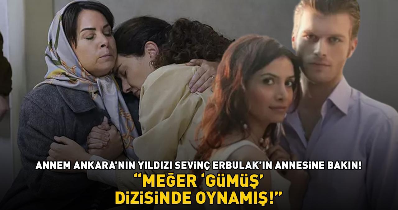 Annem Ankara'nın yıldızı Sevinç Erbulak'ın annesine bakın! İlk kez duyan şaşırıyor: 'MEĞER GÜMÜŞ’TE OYNAMIŞ!'