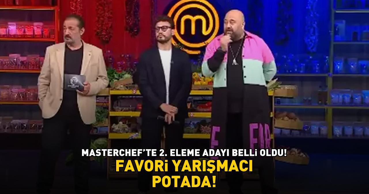 MasterChef'te 2. eleme adayı belli oldu! FAVORİ YARIŞMACI POTADA!