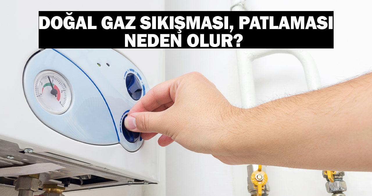 Doğal gaz sıkışması ve patlaması neden olur? Doğal gaz sıkışması nedenleri ve belirtileri