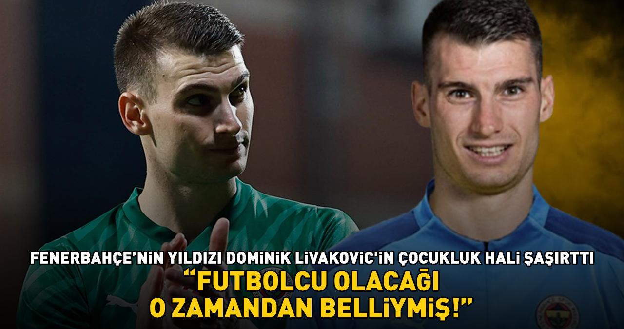 Fenerbahçe'nin yıldızı Dominik Livakovic'in çocukluk haline bakın! 'FUTBOLCU OLACAĞI O ZAMANDAN BELLİYMİŞ'