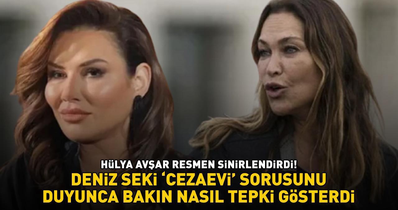 HÜLYA AVŞAR RESMEN SİNİRLENDİRDİ! Deniz Seki 'cezaevi' sorusunu duyunca bakın nasıl tepki verdi