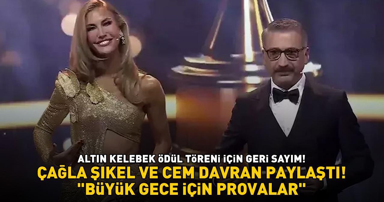 ALTIN KELEBEK ÖDÜL TÖRENİ İÇİN GERİ SAYIM! Çağla Şıkel ve Cem Davran paylaştı: 'Büyük gece için provalar'