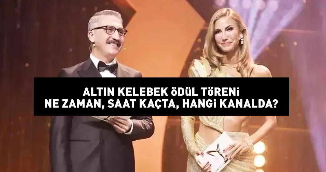 Altın Kelebek Ödül Töreni 2024 saat kaçta, hangi kanalda canlı yayınlanacak? ALTIN KELEBEK ÖDÜL TÖRENİ SAATİ VE KANALI!