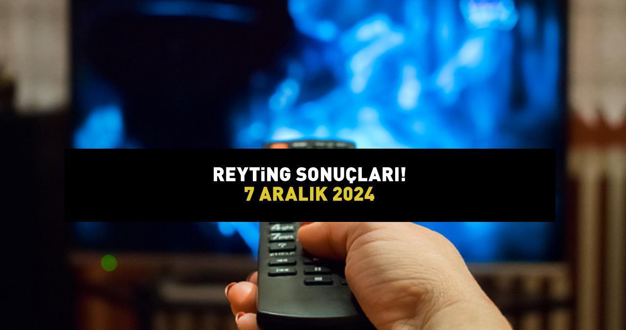 REYTİNG SONUÇLARI AÇIKLANDI 7 ARALIK 2024: MasterChef, Güldür Güldür Show, Yalan, Yabani, Sahipsizler... Reyting sonuçları Total AB sıralaması!