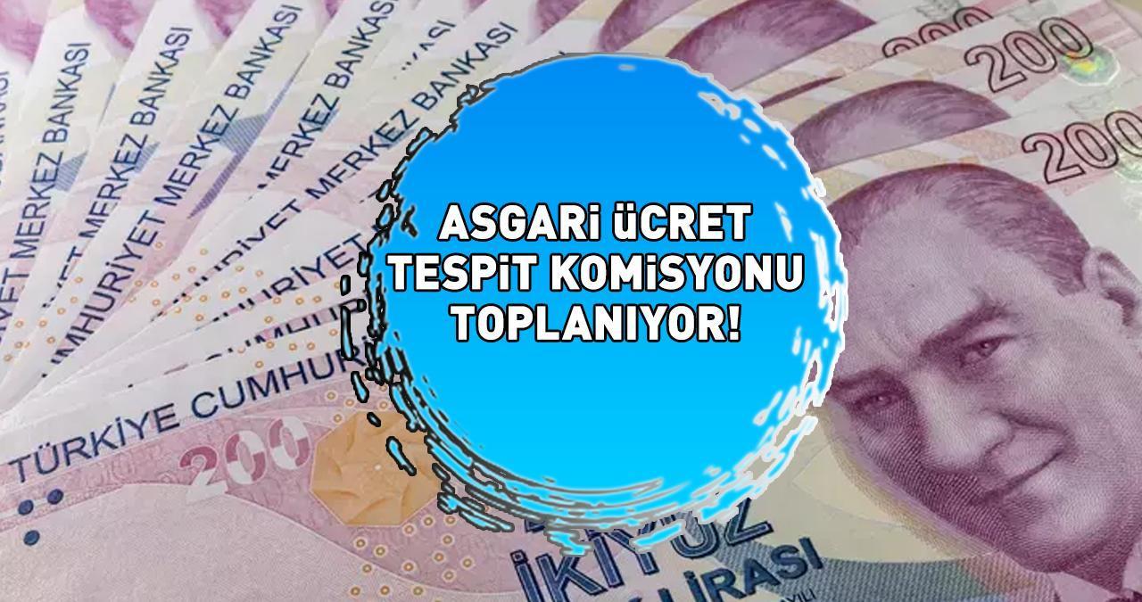 SON DAKİKA ASGARİ ÜCRET TESPİT KOMİSYONU TOPLANTISI ARALIK 2024 | Asgari ücret toplantısı ne zaman yarın mı? ZAM PAZARLIĞI BAŞLIYOR!