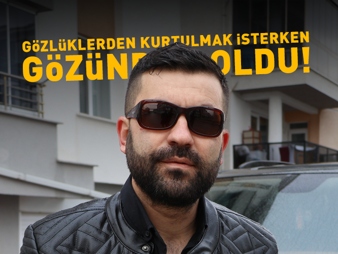 Gözlüklerinden Kurtulmak İsterken Gözlerini Kaybetti