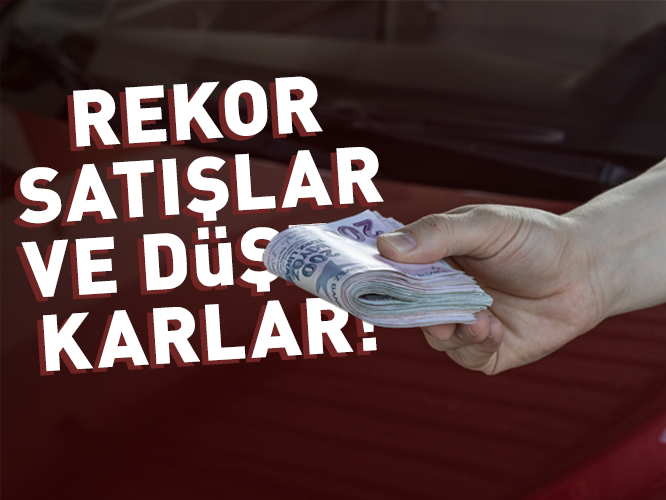 Otomotiv Sektöründe Rekor Satışlar ve Düşen Kârlar