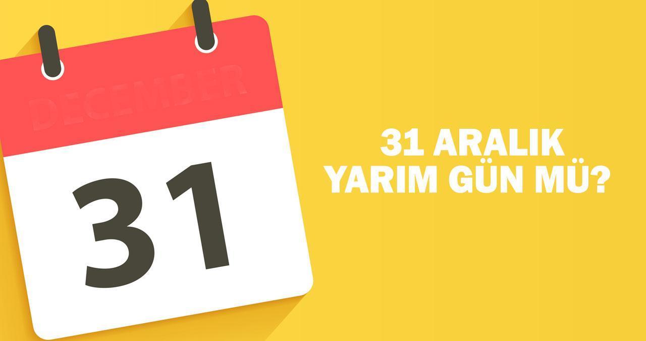 31 Aralık yarım gün mü? İşte 31 Aralık 2024 resmi tatil durumu…