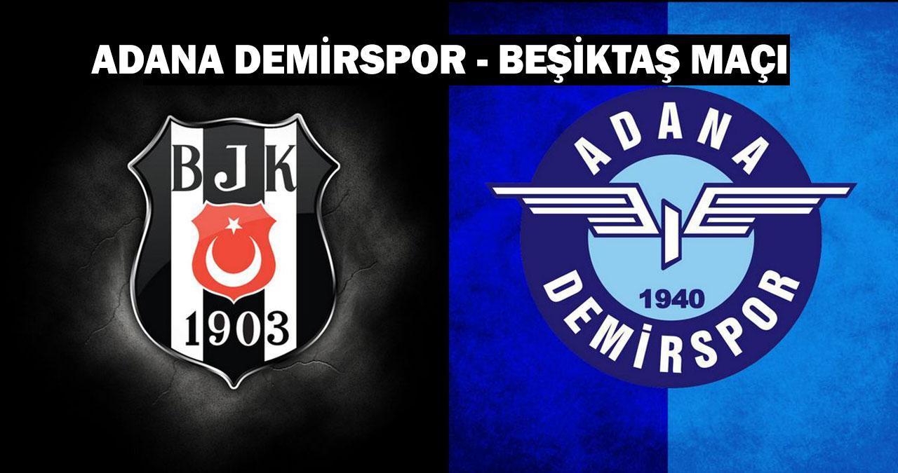 Adana Demirspor - Beşiktaş maçı kadrosu/ muhtemel 11: Adana Demirspor - Beşiktaş maçı hangi kanalda, saat kaçta?