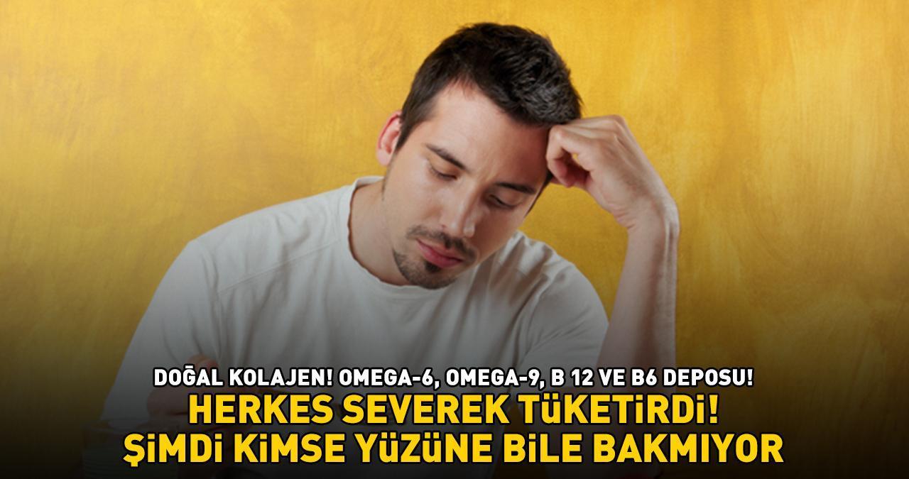 DOĞAL KOLAJEN! Eskiden Herkes Severek Tüketirdi, Şimdi Kimse Yüzüne Bile Bakmıyor! Omega-6, Omega-9, B 12 ve B6 Deposu!