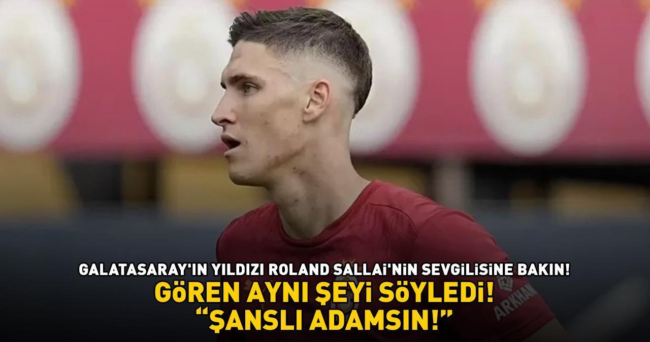 Galatasaray'ın yıldızı Roland Sallai'nin sevgilisine bakın! Gören aynı şeyi söyledi: 'ŞANSLI ADAMSIN!'