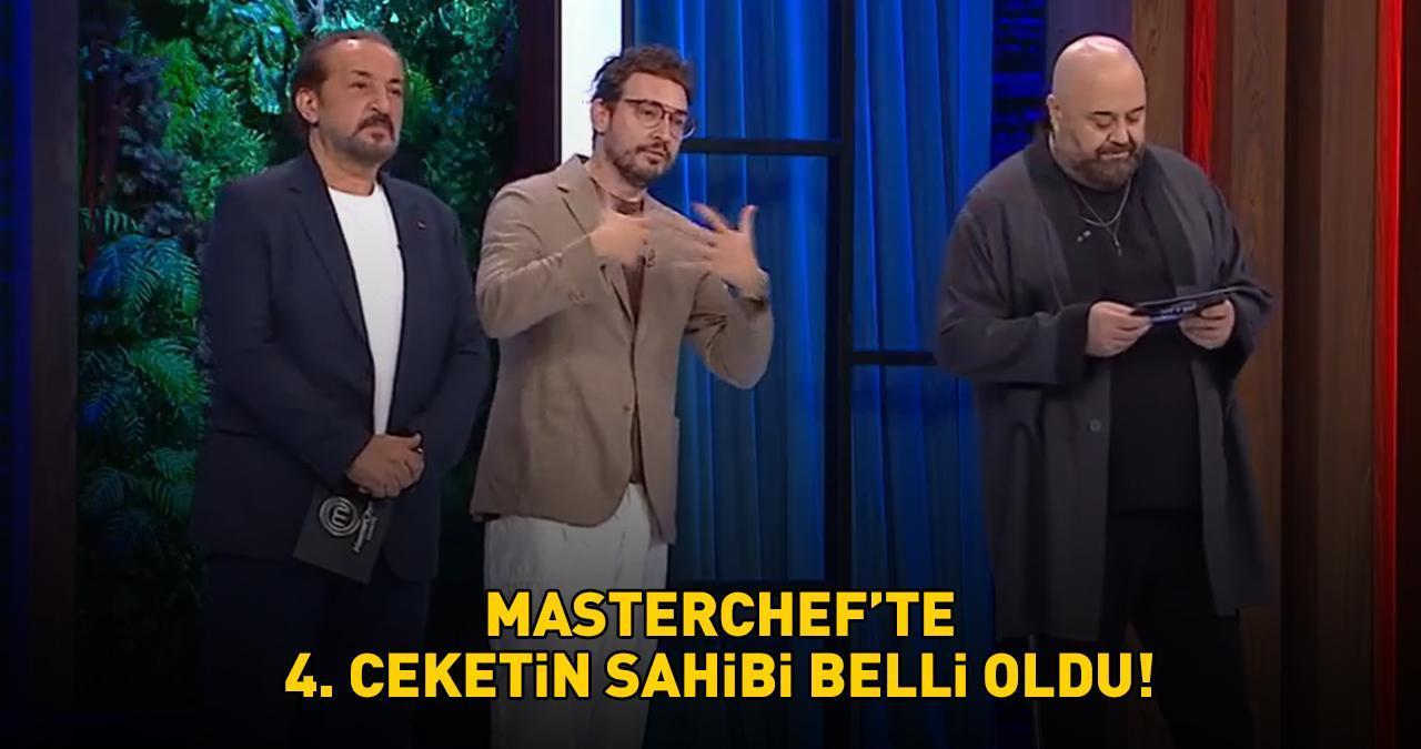 MasterChef'te 4. ceketi kazanan yarışmacı belli oldu! HAYALLERİNE BİR ADIM DAHA YAKLAŞTI