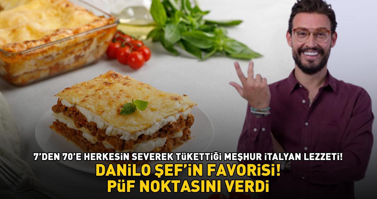 MASTERCHEF DANİLO ZANNA'NIN FAVORİSİ! 7'den 70'e herkesin severek yediği meşhur İtalyan lezzeti: Lazanya tarifi ve püf noktaları!