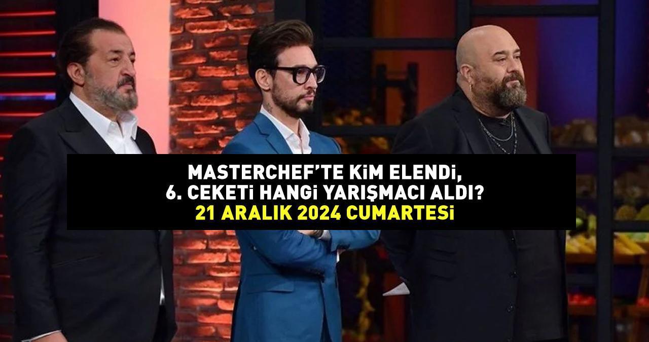 MASTERCHEF ELEME OYUNU 21 ARALIK 2024: MasterChef kim elendi, 6. ceketi kim aldı, Onur mu Şirin mi? İLK 6 BELLİ OLUYOR!