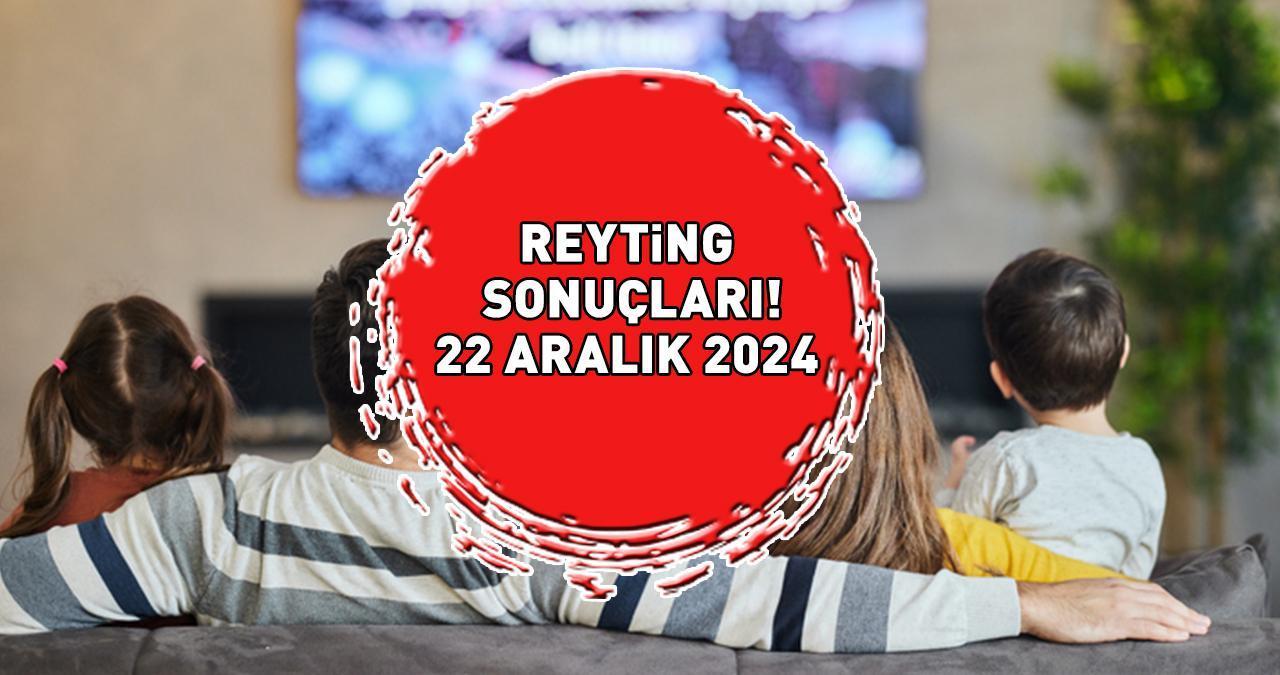 REYTİNG SONUÇLARI 22 ARALIK 2024 | Reyting sonuçları açıklandı mı? MasterChef, Kim Milyoner Olmak İster, Uzak Şehir, Deha, Şakir Paşa Ailesi!