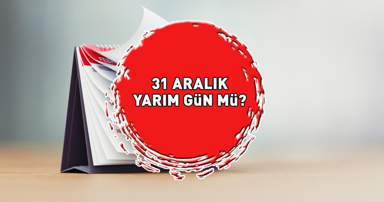 31 Aralık yarım gün mü? 31 Aralık tatil mi, kamu kurumları ve işyerleri kapalı mı? Yılbaşı yaklaşırken merak edildi!