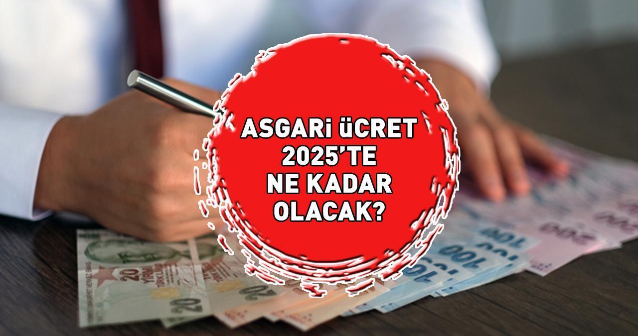 ASGARİ ÜCRET 2025 ZAM TAHMİNLERİ | Brüt - net Ocak 2025 asgari ücret ne kadar olacak? Asgari ücret ne zaman açıklanacak?