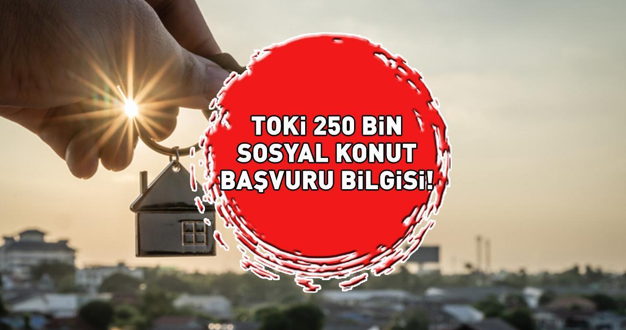 TOKİ 250 BİN KONUT BAŞVURUSU 2025 E-DEVLET EKRANI | TOKİ 250 bin konut başvurusu ne zaman, nasıl yapılır, şartları neler?