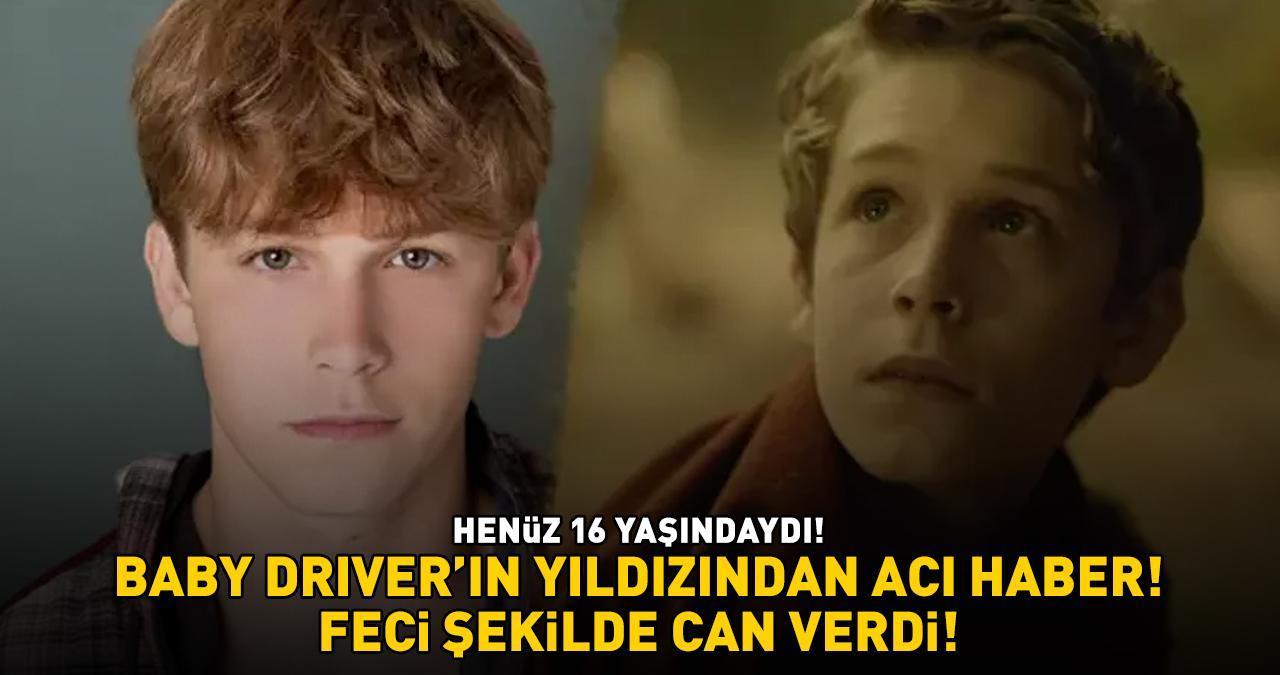 Baby Driver'ın yıldızı Hudson Joseph Meek hayatını kaybetti! FECİ ŞEKİLDE CAN VERDİ!