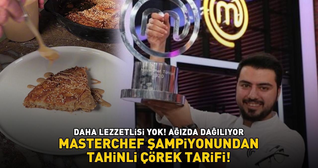 MASTERCHEF ŞAMPİYONU SERHAT DOĞRAMACI'DAN TAHİNLİ ÇÖREK TARİFİ! Ağızda Dağılan Çıtır Lezzet! Komşular Kapınıza Dayanacak