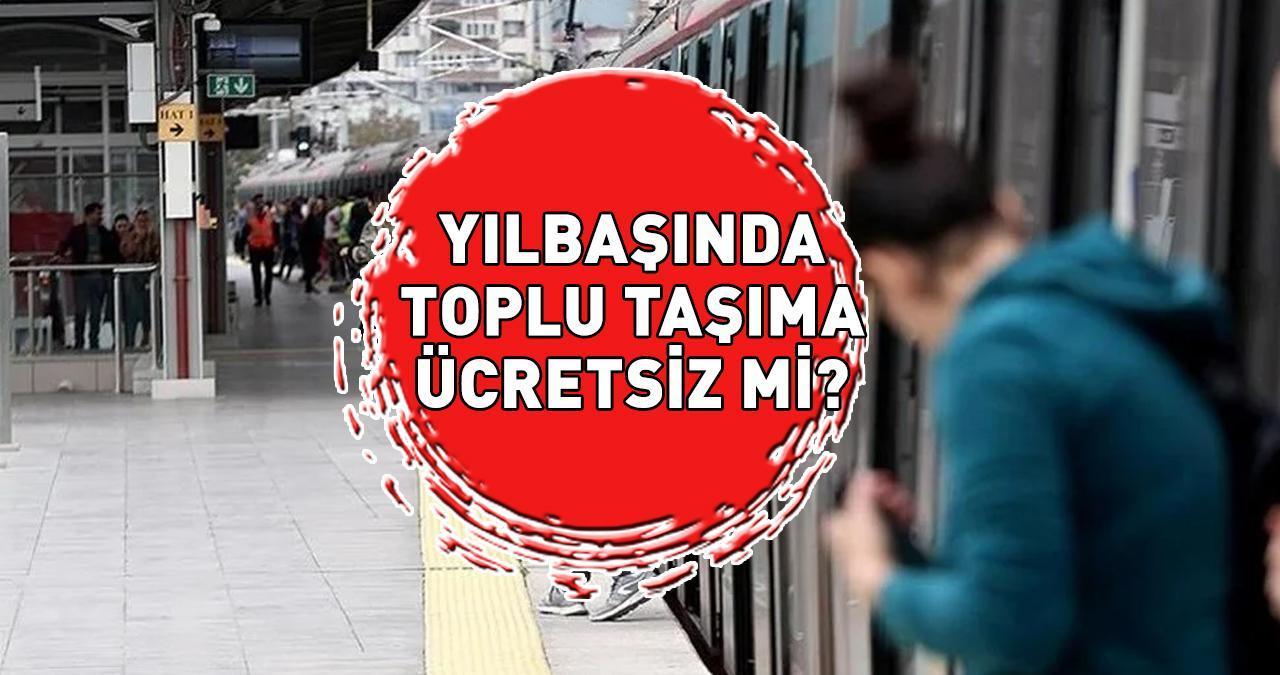 YILBAŞI TOPLU TAŞIMA KARARI 2025: İstanbul, Ankara ve İzmir’de yılbaşında toplu taşıma ücretsiz mi? Marmaray, Başkentray, İZBAN, metro bedava mı?