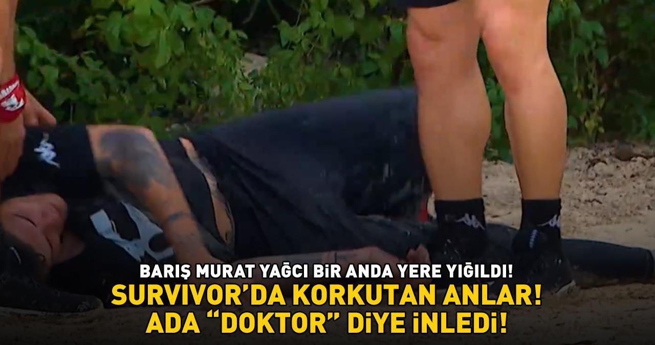 SURVIVOR 2025'TE KORKUTAN ANLAR! Survivor'da korkutan anlar! Barış Murat Yağcı yere yığıldı! Ada 'Doktor!' diye inledi