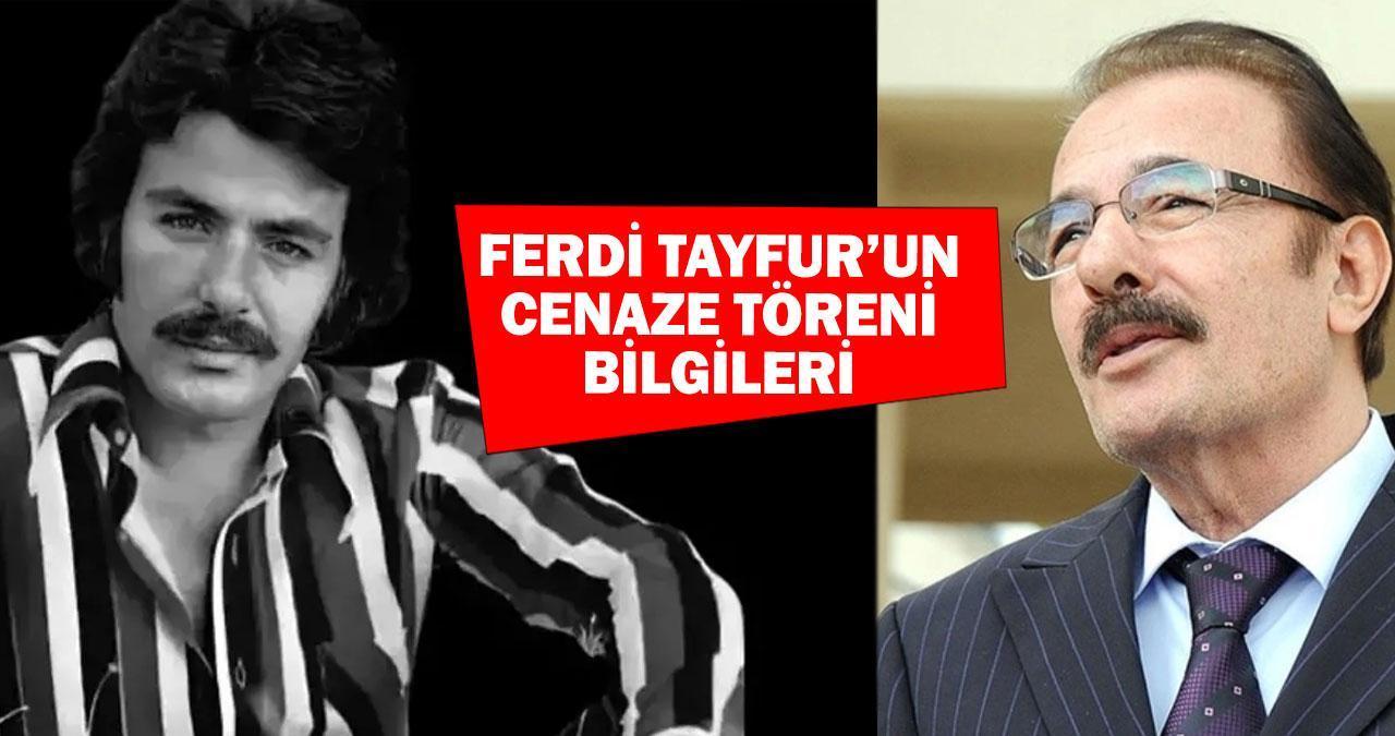 FERDİ TAYFUR'UN CENAZESİ NEREDEN KALKACAK? Ferdi Tayfur’un cenaze töreni bugün mü?