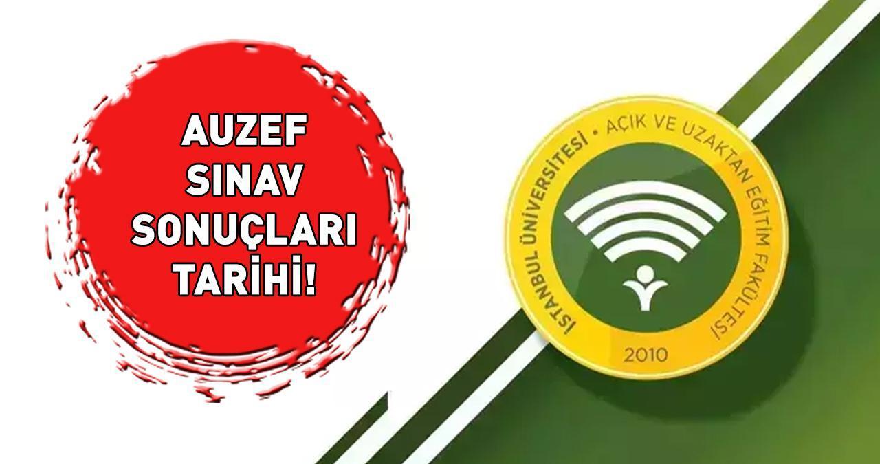 AUZEF SINAV SONUÇLARI TARİHİ 2025 | AUZEF sınav sonuçları ne zaman açıklanacak, hangi tarihte? Gözler İstanbul Üniversitesi'nde!