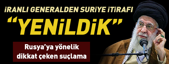 İranlı generalden Suriyede yenildik itirafı