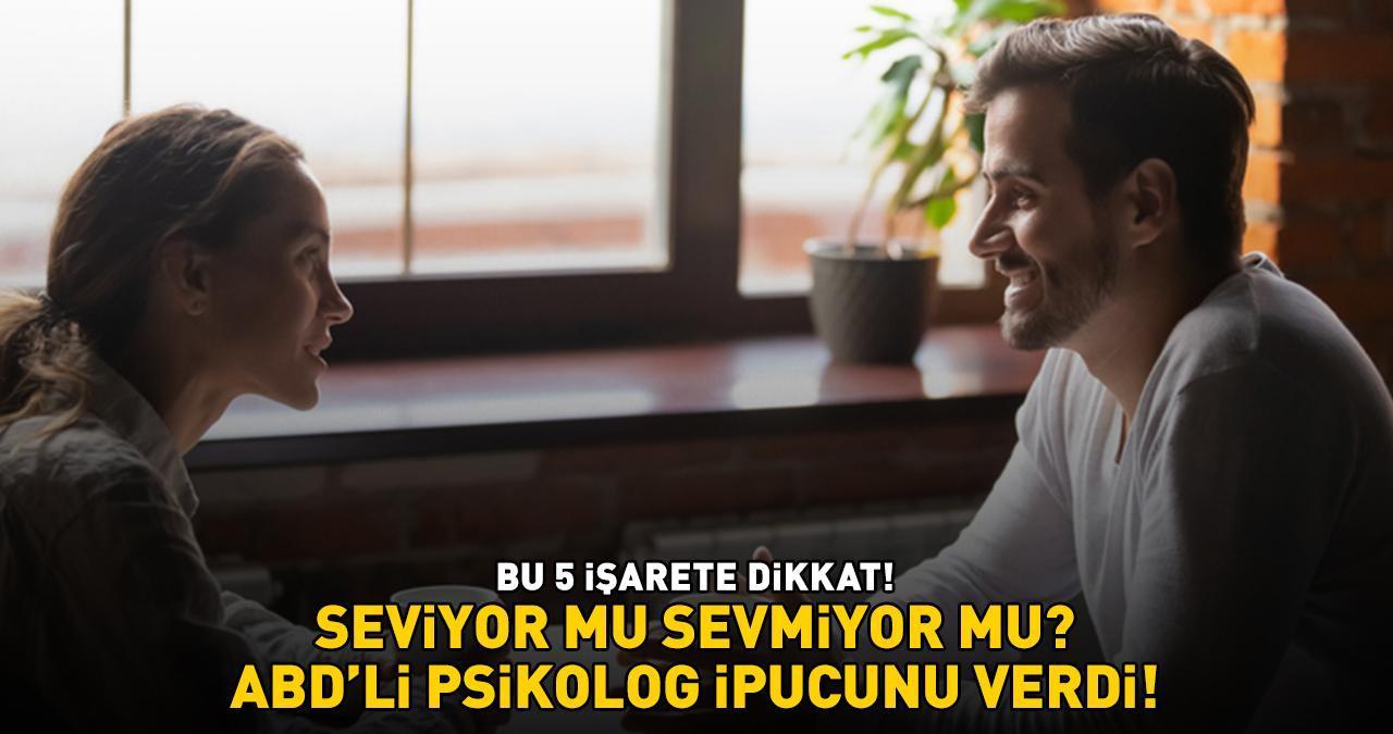 Seviyor mu, sevmiyor mu? ABD'li psikolog ipucunu verdi! Bu 5 işarete dikkat!