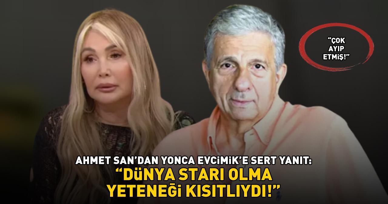 'Ekmeğimle oynadı!' demişti! Ahmet San'dan Yonca Evcimik'e sert yanıt: 'DÜNYA STARI OLMA YETENEĞİ KISITLIYDI'