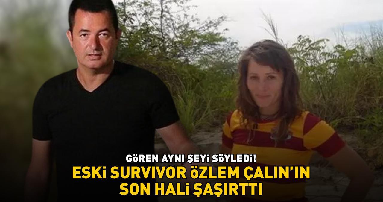 Survivor Özlem'in son hali şaşırttı! Acun Ilıcalı'nın favorileri arasındaydı! GÖRENLER TANIYAMIYOR!