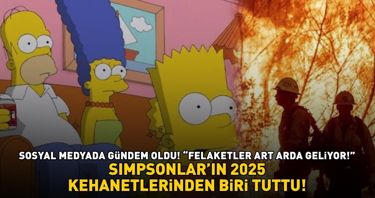 Simpsonlar'ın 2025 kehanetlerinden biri tuttu! 'FELAKETLER ART ARDA GELİYOR!'