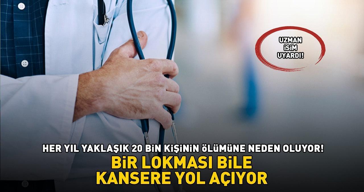 Her yıl yaklaşık 20.000 kişinin ölümüne neden oluyor! Bir lokması bile kansere yol açıyor! Uzmanlar tüketmeyin diye uyarıyor ama...