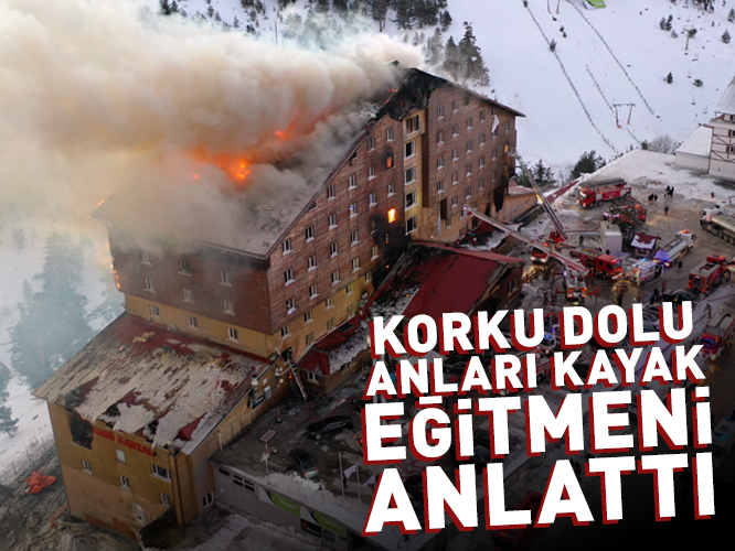 SON DAKİKA! Bolu Kartalkaya'da Otel Yangını: 10 Ölü, 32 Yaralı... Korku Dolu Anları Kayak Eğitmeni Anlattı