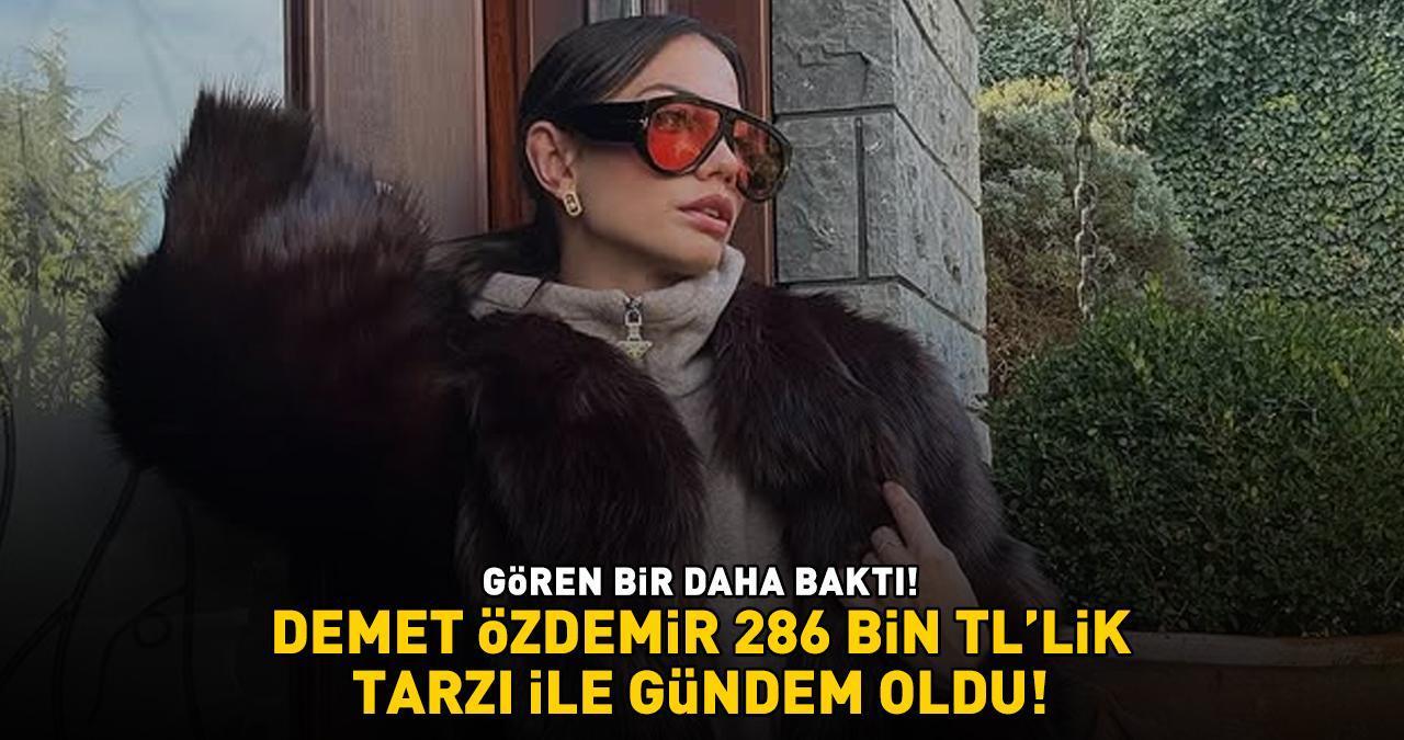 Demet Özdemir 286 bin TL'lik tarzı gündem oldu! GÖREN BİR DAHA BAKTI