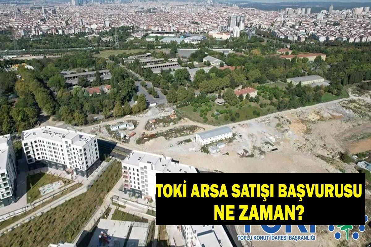 TOKİ ARSA SATIŞI BAŞVURULARI 2025: TOKİ Arsa Satışı Ne Zaman, Arsalar Ne Kadar? İşte Başvuru Şartları