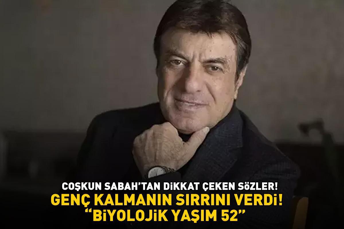 Coşkun Sabah genç kalmanın sırrını verdi! 'Hiç botoks ya da dolgu yaptırmadım' dedi, noktayı koydu: 'Biyolojik yaşım 52'