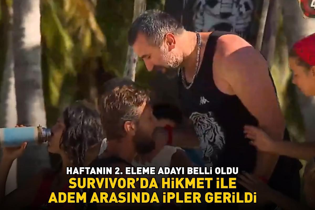 Survivor'da 2. eleme adayı belli oldu! Hikmet ile Adem arasında ipler gerildi