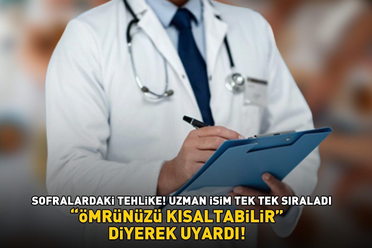 SOFRALARDAKİ TEHLİKE! Uzman isim 'Ömrünüzü kısaltabilir' diyerek uyardı! Bu 6 yiyeceği asla mutfağa sokmuyor