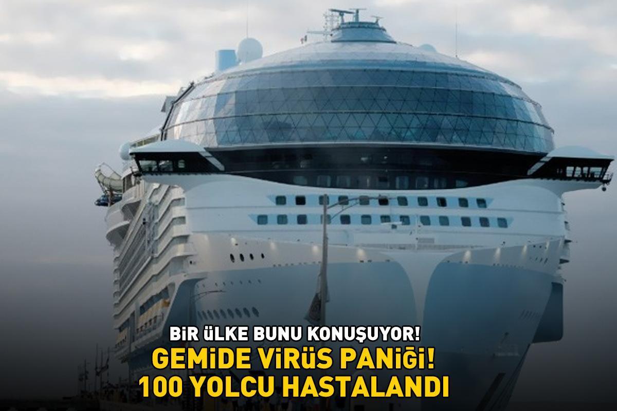 GEMİDE VİRÜS PANİĞİ! Bir ülke bu olayı konuşuyor: '100 yolcu hastalandı!'