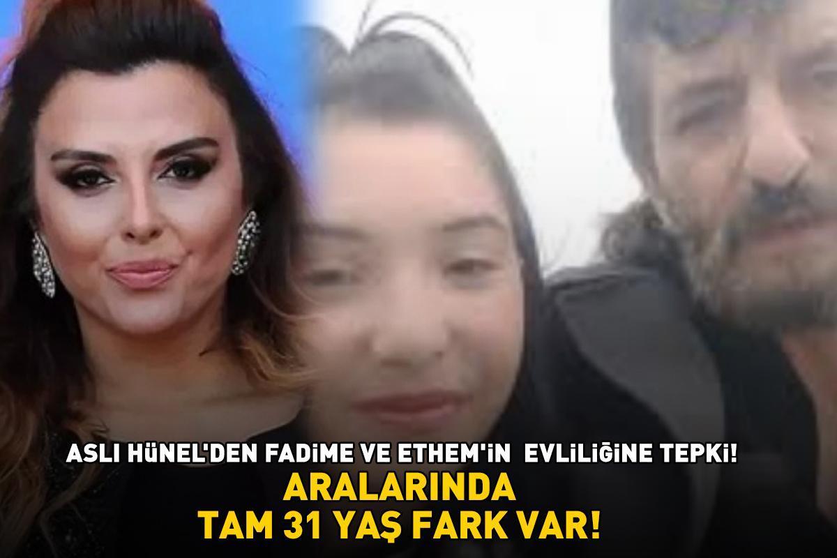 ARALARINDA TAM 31 YAŞ FARK VAR! Aslı Hünel'den  Fadime ve Ethem'in evliliğine tepki