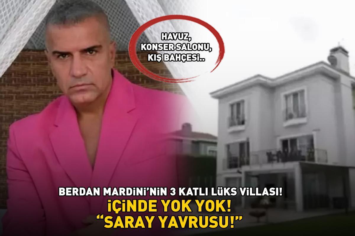 Konser salonu, havuz, yaz ve kış bahçesi... Berdan Mardini'nin 3 katlı lüks villasını gören aynı şeyi söyledi: 'SARAY YAVRUSU!'