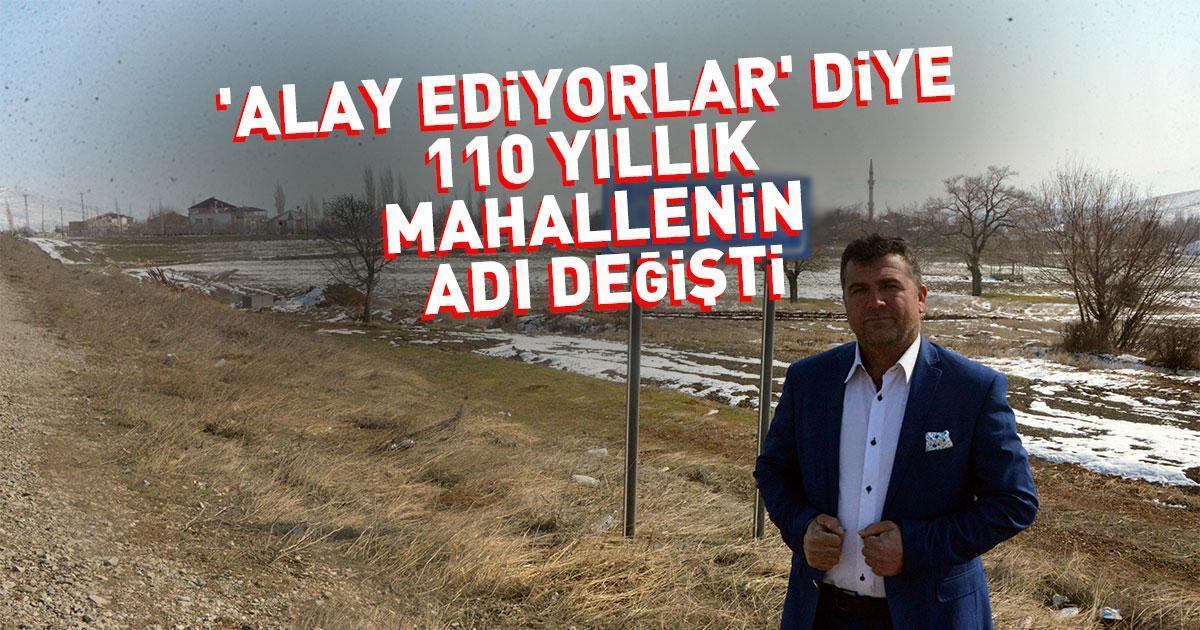 Kahramanmaraş'ta ALAY EDİYORLAR Diye, 110 Yıllık Mahallenin Adını Değiştirdiler